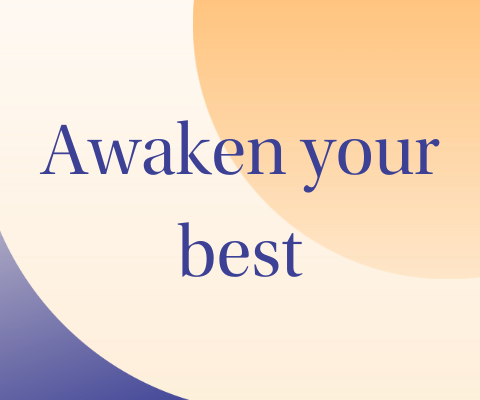 Awaken your best